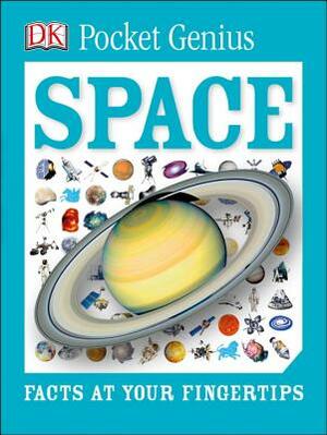 Pocket Genius: Space: Facts at Your Fingertips by D.K. Publishing