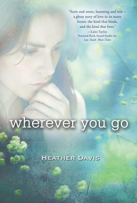 Wherever You Go by Heather Davis