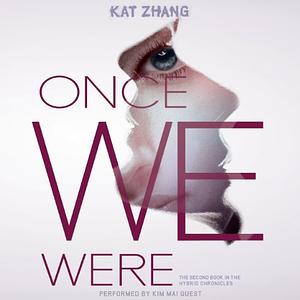Once We Were by Kat Zhang