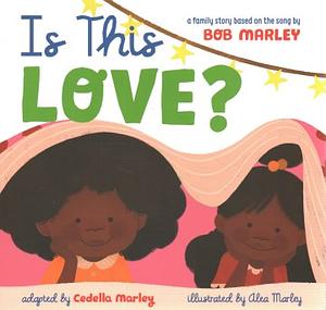 Is This Love? by Bob Marley, Cedella Marley