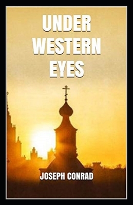 Under Western Eyes Illustrated by Joseph Conrad