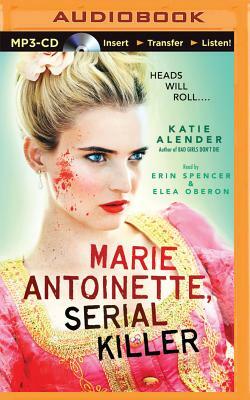 Marie Antoinette, Serial Killer by Katie Alender