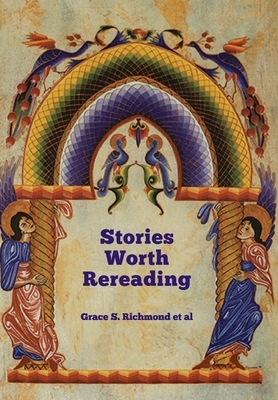 Stories Worth Rereading by Grace S. Richmond, Et Al