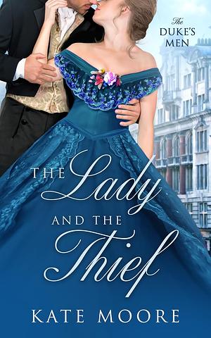 The Lady and the Thief by Kate Moore