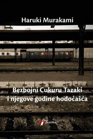 Bezbojni Cukuru Tazaki i njegove godine hodočašća by Nataša Tomić, Haruki Murakami