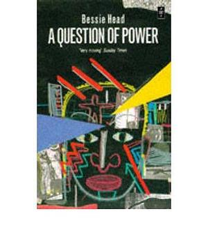 AQuestion of Power by Head, Bessie ( Author ) ON Jul-17-1986, Paperback by Bessie Head, Bessie Head