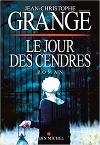 Le Jour des Cendres by Jean-Christophe Grangé