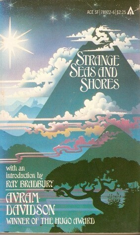 Strange Seas and Shores by Avram Davidson