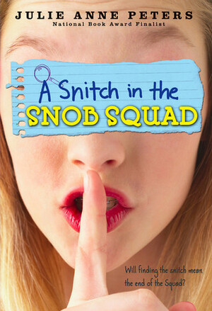 A Snitch in the Snob Squad by Julie Anne Peters