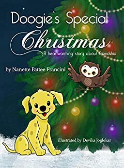 Doogie's Special Christmas : A Heartwarming Story About Friendship by Nanette Pattee Francini