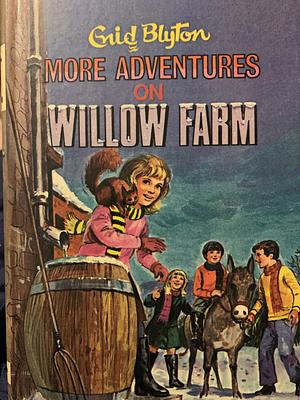 More Adventures on Willow Farm by Enid Blyton