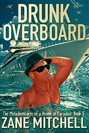 Drunk Overboard by Zane Mitchell