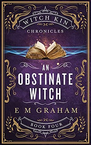 An Obstinate Witch by E M Graham