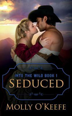 Seduced by Molly O'Keefe