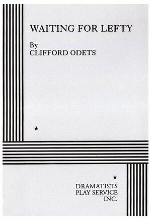 Waiting for Lefty by Clifford Odets