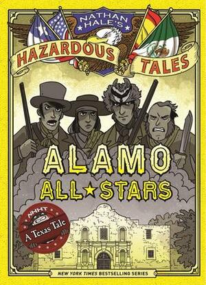 Alamo All-Stars by Nathan Hale
