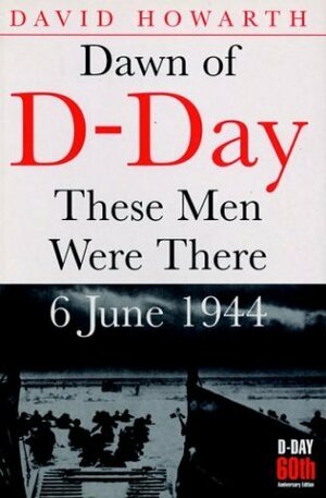 Dawn Of D-Day by David Howarth