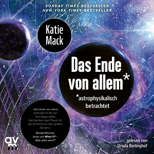 Das Ende von allem: astrophysikalisch betrachtet by Katie Mack