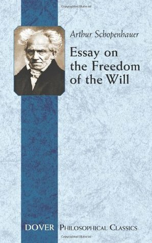 Essay on the Freedom of the Will by Arthur Schopenhauer, Konstantin Kolenda