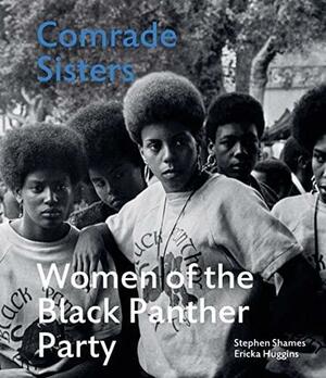Comrade Sisters by Stephen Shames, Ericka Huggins
