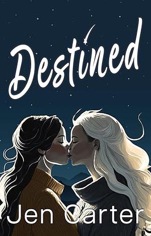 Destined by Jen Carter