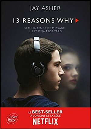 Treize Raisons - Thirteen reasons why by Jay Asher