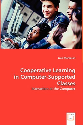 Cooperative Learning in Computer-Supported Classes by Jean Thompson