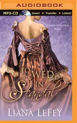 To Wed in Scandal by Liana LeFey