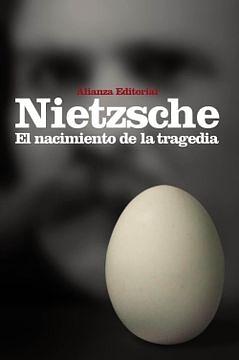 El nacimiento de la tragedia by Friedrich Nietzsche