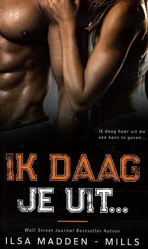 Ik daag je uit by Ilsa Madden-Mills