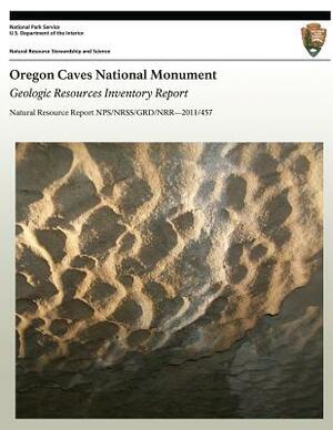 Oregon Caves National Monument: Geologic Resources Inventory Report by National Park Service