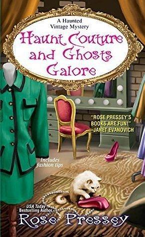 Haunt Couture and Ghosts Galore by Rose Pressey, Rose Pressey