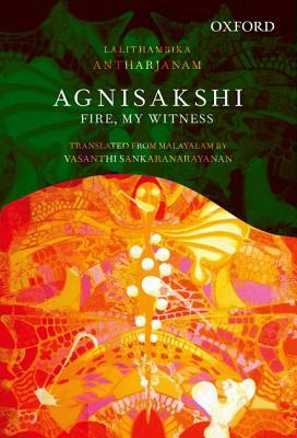 Agnisakshi: Fire, My Witness by Lalithambika Antharjanam