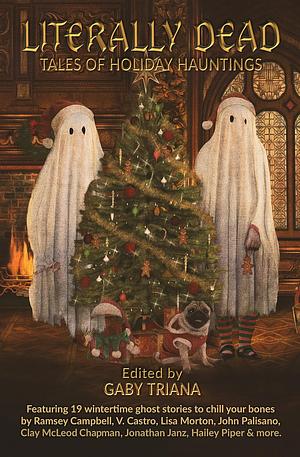 Literally Dead: Tales of Holiday Hauntings by Gaby Triana