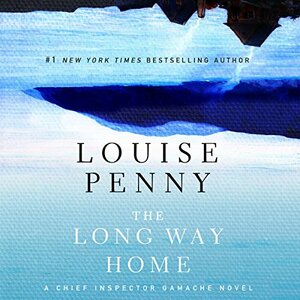 The Long Way Home by Louise Penny