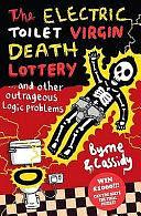 The Electric Toilet Virgin Death Lottery by Tom Cassidy, Thomas Byrne