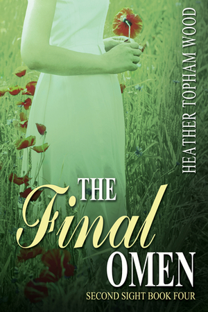 The Final Omen by Heather Topham Wood