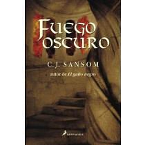 Fuego Oscuro by C.J. Sansom