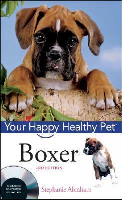 Boxer: Your Happy Healthy Pet by Stephanie Abraham