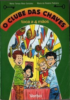 O Clube das Chaves toca a 4 mãos by Maria do Rosário Pedreira, Maria Teresa Maia Gonzalez, Luís Anglin