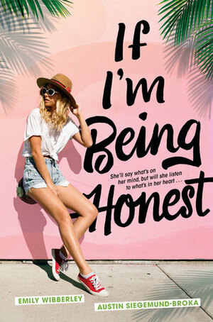 If I'm Being Honest by Emily Wibberley, Austin Siegemund-Broka