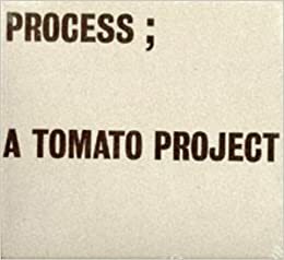 Process: A Tomato Project by Tomato, Steve Baker