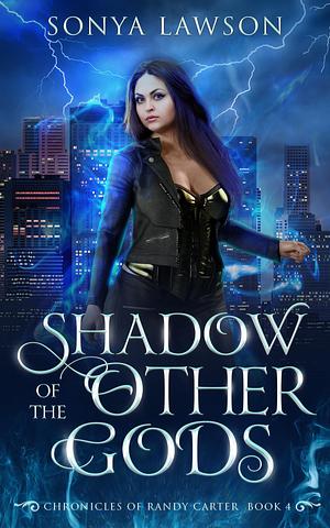 Shadow of the Other Gods by Sonya Lawson