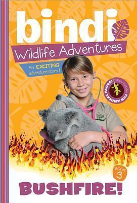 Bushfire! by Bindi Irwin, Bindi Irwin, Jess Black