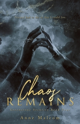 Chaos Remains by Anne Malcom