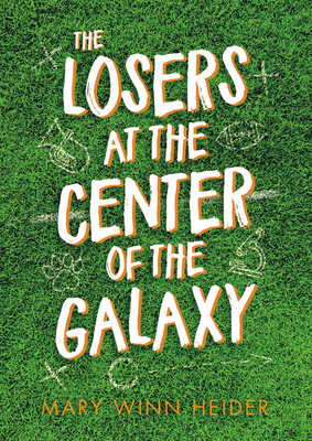 The Losers at the Center of the Galaxy by Mary Winn Heider