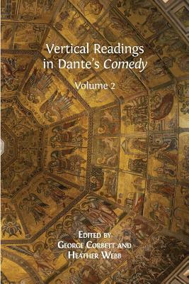 Vertical Readings in Dante's Comedy: Volume 2 by 