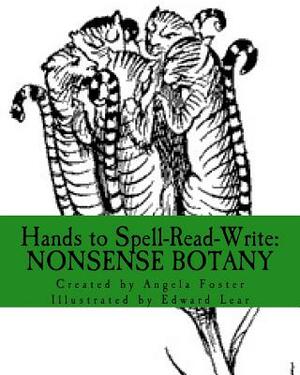 Hands to Spell-Read-Write: Nonsense Botany by Angela M. Foster