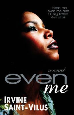 Even Me by Irvine Saint-Vilus