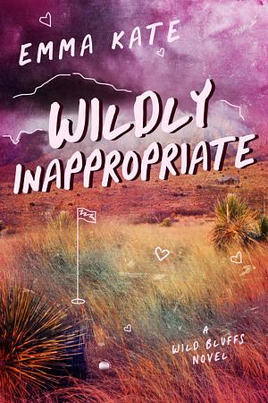 Wildly Inappropriate by Emma Kate, Emma Kate